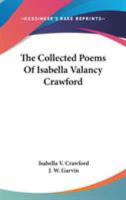 The Collected Poems Of Isabella Valancy Crawford 0548219524 Book Cover