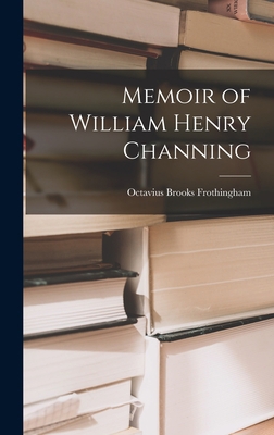 Memoir of William Henry Channing 1016702892 Book Cover