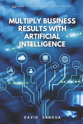 Multiply Business Results with Artificial Intel... B0CH22Q9HY Book Cover