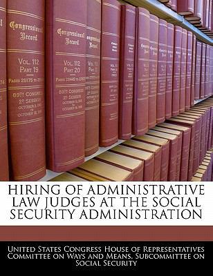 Hiring of Administrative Law Judges at the Soci... 1240541384 Book Cover