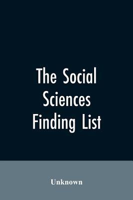 The social sciences; finding list 9353605873 Book Cover