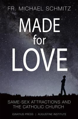 Made for Love: Same-Sex Attraction and the Cath... 1621642194 Book Cover