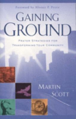 Gaining Ground: Prayer Strategies for Transform... 1852403888 Book Cover