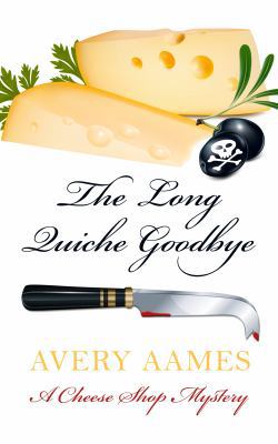 The Long Quiche Goodbye [Large Print] 1410435652 Book Cover