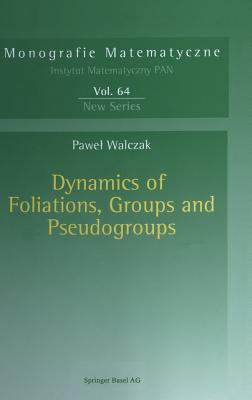 Dynamics of Foliations, Groups and Pseudogroups 3764370912 Book Cover