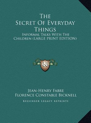 The Secret Of Everyday Things: Informal Talks W... [Large Print] 1169914985 Book Cover