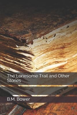 The Lonesome Trail and Other Stories 1790913373 Book Cover