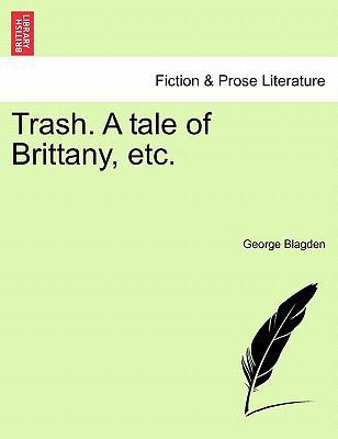 Trash. a Tale of Brittany, Etc. 1241406405 Book Cover