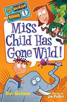 Miss Child Has Gone Wild! B00A2KFYVS Book Cover
