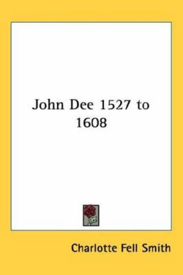 John Dee 1527 to 1608 143261701X Book Cover