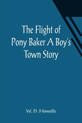 The Flight of Pony Baker A Boy's Town Story 9356013888 Book Cover