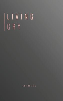 Living Gry 0999595725 Book Cover