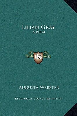 Lilian Gray: A Poem 1169178251 Book Cover