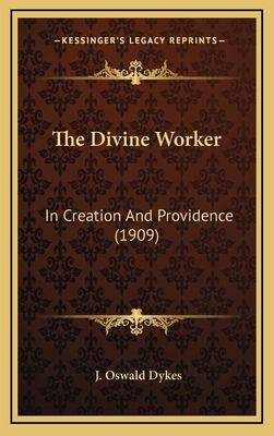 The Divine Worker: In Creation and Providence (... 1164380737 Book Cover