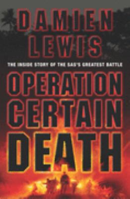 Operation Certain Death 1844136787 Book Cover