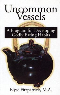 Uncommon Vessels: A Program for Developing Godl... 1889032271 Book Cover