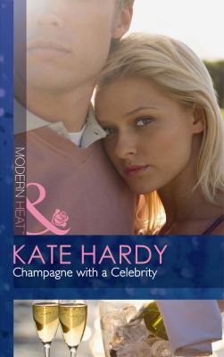 Champagne with a Celebrity (Modern Heat) 0263877477 Book Cover