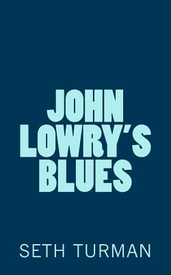 John Lowry's Blues 0615932290 Book Cover