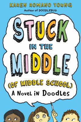 Stuck in the Middle (of Middle School): A Novel... 0312555962 Book Cover