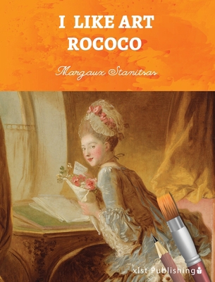 I Like Art: Rococo 1532433859 Book Cover