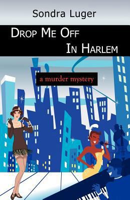 Drop Me Off in Harlem 160594968X Book Cover