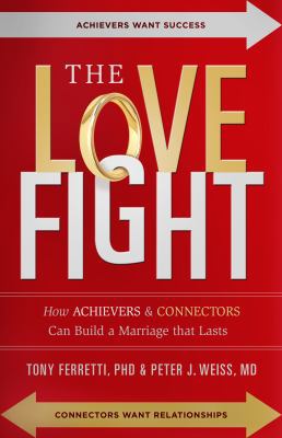 The Love Fight: How Achievers & Connectors Can ... 0990419126 Book Cover