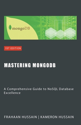 Mastering MongoDB: A Comprehensive Guide to NoS... B0CTRP8Z78 Book Cover