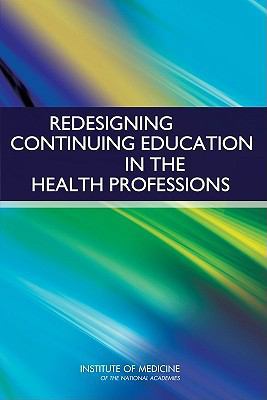 Redesigning Continuing Education in the Health ... 0309140781 Book Cover