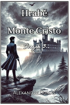 Hrabě Monte Cristo: Svazek 3 [Czech] B0F2N8MF6R Book Cover