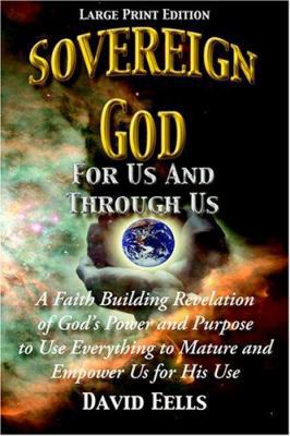 Sovereign God for Us and Through Us (Large Print) [Large Print] 0975994190 Book Cover