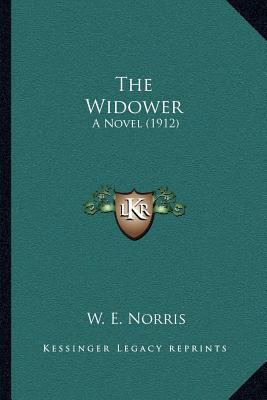 The Widower: A Novel (1912) 1164031872 Book Cover