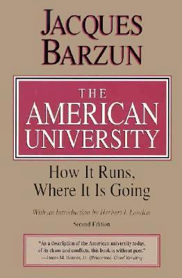 The American University: How It Runs, Where It ... 0226038459 Book Cover