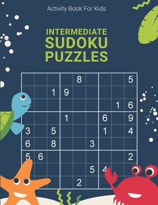 Activity Book For Kids, Intermediate Sudoku Puz... [Large Print] 1707767777 Book Cover