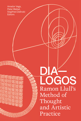 Dia-Logos: Ramon Llull's Method of Thought and ... 1517906091 Book Cover