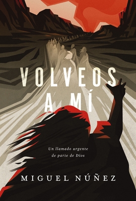 Volveos a Mí: Un Llamado Urgente de Parte de Dios [Spanish] 0849920841 Book Cover