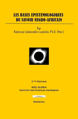 Les Bases Epistémologiques du Savoir Négro-Afri... [French] 1720178364 Book Cover