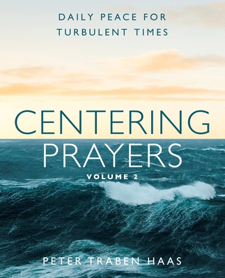 Centering Prayers Volume 2: Daily Peace for Tur... 1640609210 Book Cover