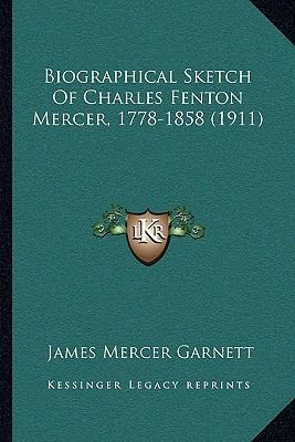 Biographical Sketch Of Charles Fenton Mercer, 1... 1165894688 Book Cover