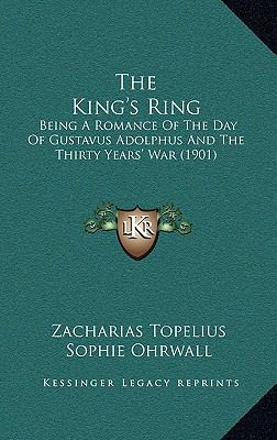 The King's Ring: Being A Romance Of The Day Of ... 1165631113 Book Cover