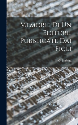Memorie di un Editore. Pubblicate dai Figli [Italian] B0BP89FG33 Book Cover