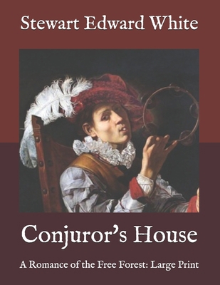 Conjuror's House: A Romance of the Free Forest:... [Large Print]            Book Cover