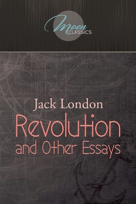 Revolution and Other Essays (Moon Classics) 1662709587 Book Cover