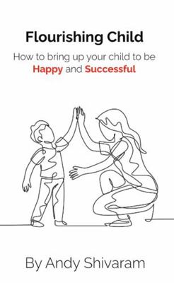 Paperback Flourishing Child : How to Bring up Your Child to Be Happy and Successful Book