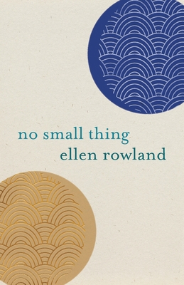 No Small Thing: Poems 1594981094 Book Cover