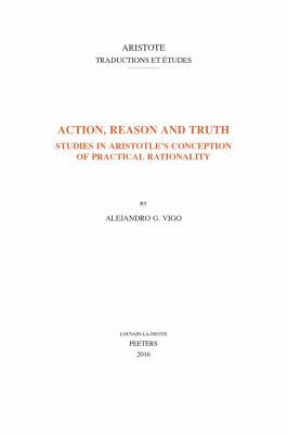 Action, Reason and Truth: Studies in Aristotle'... 9042932244 Book Cover
