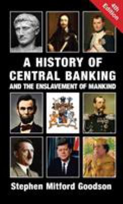 A History of Central Banking and the Enslavemen... 1912759217 Book Cover
