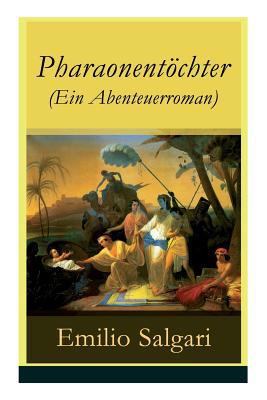 Pharaonentöchter (Ein Abenteuerroman) - Vollstä... [German] 8027316766 Book Cover