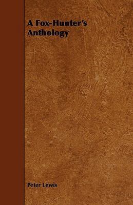 A Fox-Hunter's Anthology 144469930X Book Cover