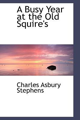 A Busy Year at the Old Squire's 1110271557 Book Cover