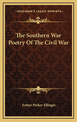 The Southern War Poetry of the Civil War 1163563706 Book Cover
